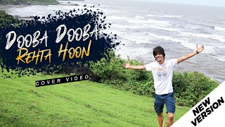 Dooba Dooba Rehta Hoon | Cover Video | Sanam Puri