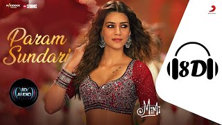 Param Sundari 8D song | Mimi | Kriti Sanon | AR Rahman | Pankaj Tripati | Amitabh|Shreya#8daudio #8d