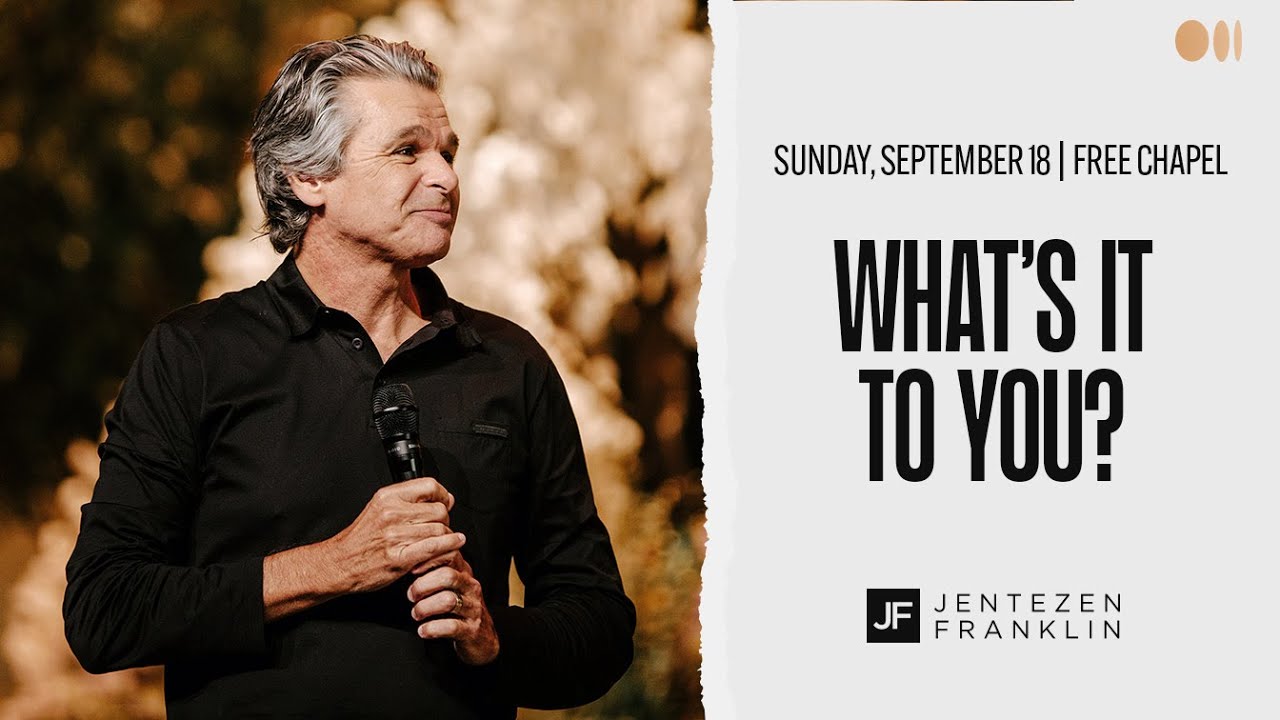 What S It To You Jentezen Franklin Youtube