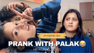 ||🥰पलक के साथ किया Prank😂|| 24 HOUR NO TALK|| HEYKUNALLVLOGS|| #funnyvideo #vlog #prankvideo