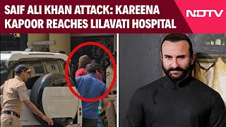 Saif Ali Khan Attack Latest | Kareena Kapoor Reaches Lilavati Hospital In Mumbai's Bandra