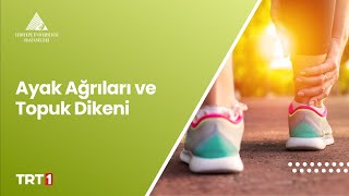 Ayak Ağrıları ve Topuk Dikeni