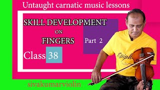 Violin class 38 | skill development part 2 | carnatic music | sivakumarviolin | malayalam