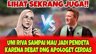 LIHAT SEKARANG JUGA!! UNI RIVA SAMPAI MAU JADI PENDETA SAAT BERHADAPAN DENGAN APOLOGET CERDAS