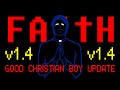 FAITH UPDATE v1.4: GOOD CHRISTIAN BOY (AVAILABLE NOW)