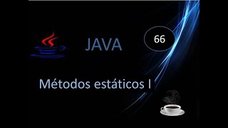 66.- Métodos estáticos en Java- ¿Por qué se usa la palabra clave static?).