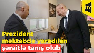 Prezident Saray qəsəbəsində yeni inşa edilən 2 saylı məktəbdə yaradılan şəraitlə tanış olub