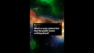 What's a scary science fact that the public knows nothing about?🤯⁣