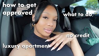 HOW TO GET APPROVED FOR A LUXURY APARTMENT | No Credit, No Cosigner + More