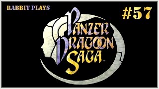 Panzer Dragoon Saga Playthrough Part 57 ~ “Dragon Light Wing Dryfus”