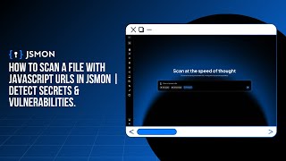How to Scan a File with JavaScript URLs in Jsmon | Detect Secrets & Vulnerabilities