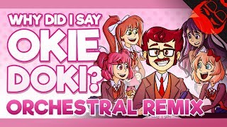 WHY DID I SAY OKIE DOKI? | ORCHESTRAL REMIX ft. NPTMusic