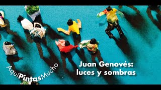 Juan Genovés: Luces y sombras #AquíPintasMucho #YoPintoEnCasa