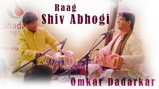 Omkar Dadarkar | Raag Shiv Abhogi | Shadaj | 2024