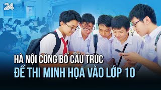 Hà Nội công bố cấu trúc đề thi minh họa vào lớp 10 | VTV24