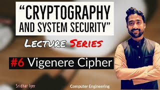 Lecture 6 | Vigenere Cipher | Cryptography & System Security | Sridhar Iyer