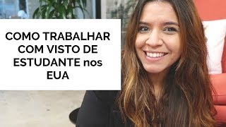 PODE TRABALHAR NOS EUA COM VISTO DE ESTUDANTE?!! 🇺🇸 Martha Sachser