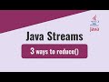 Java Streams - 3 ways to reduce