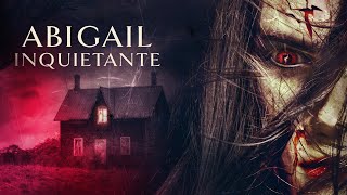 Abigail Inquietante (2020) Pelicula Completa - Chelsea Jurkiewicz, Austin Collazo, Brenda Daly