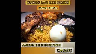 KAVEESHA MAJU FOOD SERVICE'S SUNDAY SPECIAL! AMBUR CHICKEN BRIYANI! ONLY FOR RM11.90!!!