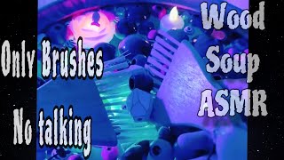 BRUSHES ✨ No Talking 💤 Wood Soup ASMR | water sounds 😴 | Best nights sleep you will ever have 🎧