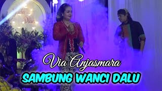 Via Anjasmara || Sambung Wanci Dalu || Bowo || New Sonia Gondang Tulungagung