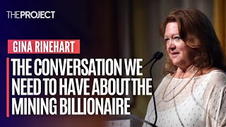 Gina Rinehart: The Conversation We Need To Have About The Mining Billionaire