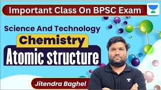 Target 70th BPSC Prelims | Science & Technology | Chemistry | Atomic structure | Jitendra Baghel |