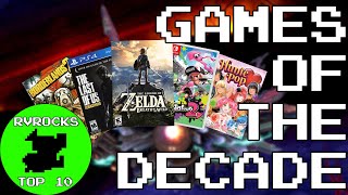 Top 10 Games of the Decade!!!