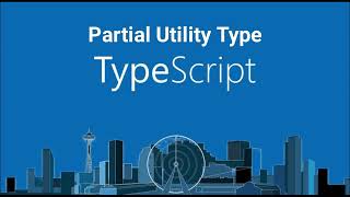 Partial Utility Type in Typescript