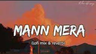 Mann Mera | Lofi-remake music chill out_Abirer Rongdhonu | 2021