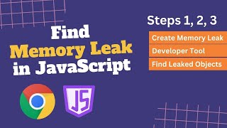 How to find memory leak in JavaScript