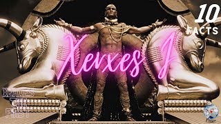 Top 10 Facts about King Xerxes I