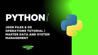 Python JSON Files & OS Operations Tutorial: Master Data and System Management #python #coding