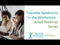 Tourette Syndrome in the Workplace - Adult Webinar Series