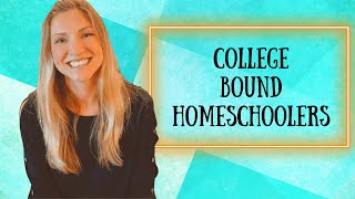Homeschooling and college/ HELP YOUR HOMESCHOOLER APPLY FOR COLLEGE!