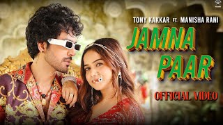 Saiyan Rehte Jamna Paar (Official Video) Tony Kakkar, Manisha Rani | Saiya Rahte Jamuna Paar | Songs