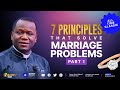 PT1 | SEVEN PRINCIPLES THAT SOLVE MARRIAGE PROBLEMS || DR DAVID OGBUELI #marriage #loveyou