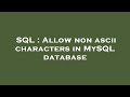 SQL : Allow non ascii characters in MySQL database