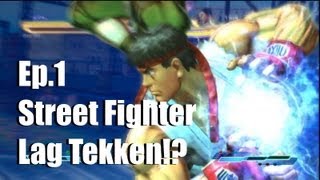 SFxT Ranked Matches Ep. 1 - Street Fighter Lag Tekken!?