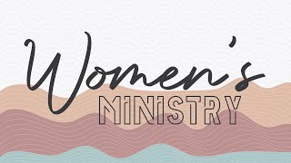 February 26, 2025 Women's Ministry