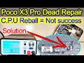 (हिंदी मैं) || Poco X3 Pro Strange Problem || C.P.U Reball Not Power On || Solved ||