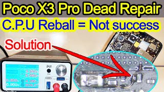 (हिंदी मैं) || Poco X3 Pro Strange Problem || C.P.U Reball Not Power On || Solved ||