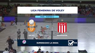 CEF N°5 vs ESTUDIANTES - 2da. FINAL LIGA ARGENTINA DE VOLEY FEMENINA