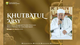 Khutbatul 'Arsy Santri Baru Pondok Pesantren Daarul Rahman ( 4 Agustus 2024)