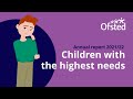 Children with the highest needs | Ofsted's annual report 2021/22