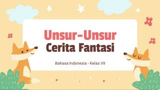 Unsur Unsur Intrinsik Cerita dalam Teks Fantasi - Kelas VII