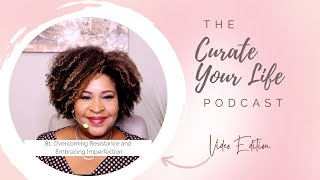 81. Overcoming Resistance and Embracing Imperfection