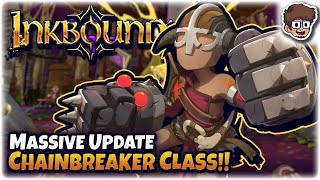 Massive Update, New Chainbreaker Class!! | Inkbound: Gods \u0026 Relics