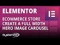 Elementor Ecommerce Store Create A Full Width Hero Image Carousel 😎